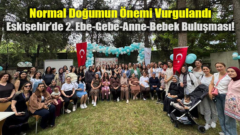 Eski�ehir�de Anneler ve Ebeler Bah�e Bulu�mas�nda Bir Araya Geldi!