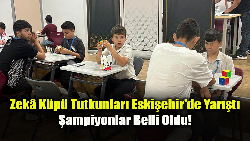 Saniyelerle Yar��t�lar: Eski�ehir�de Ak�l Oyunlar� R�zg�r� Esdi