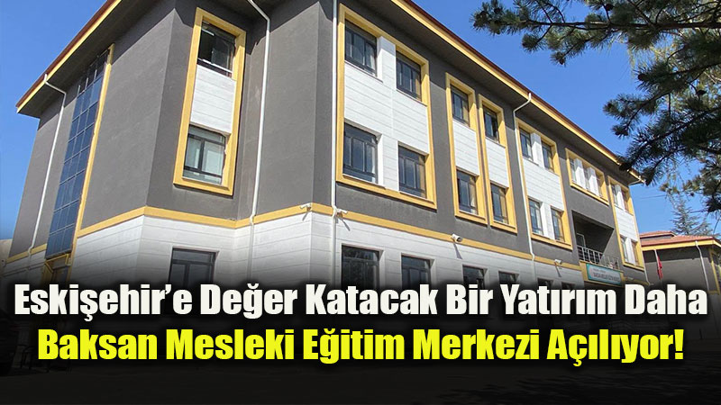 Mesleki E�itimde Yeni �s: Baksan Mesleki E�itim Merkezi Dualarla A��l�yor