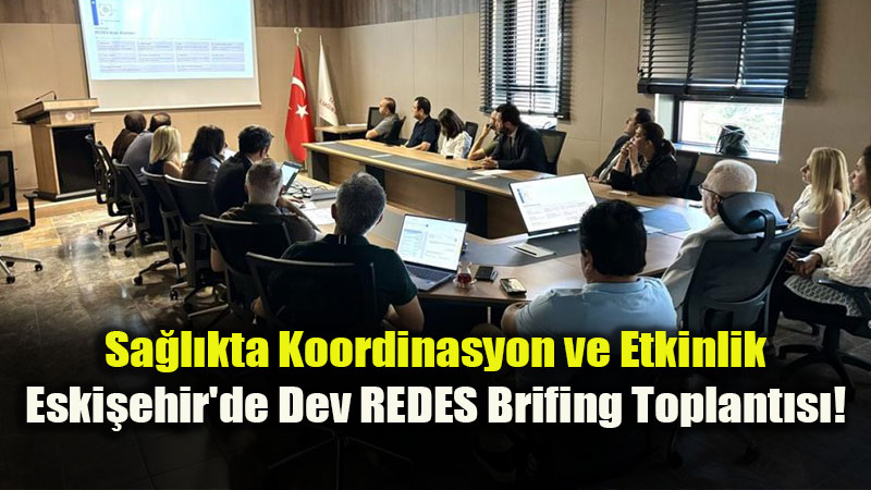 Eski�ehir Sa�l���nda REDES D�nemi: Do�. Dr. Ya�ar Bildirici Sa�l�k Kurmaylar�yla Bulu�tu