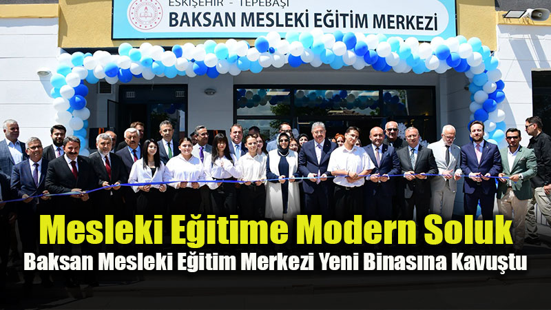 Tepeba��’na Dev E�itim Kompleksi: Baksan Mesleki E�itim Merkezi Resmi T�renle A��ld�
