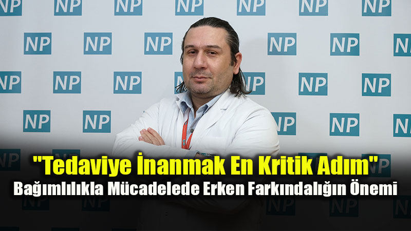 Ba��ml�l�k Tedavisinde "�stek" Yan�lg�s�: Her �stek Ba�ar�s�zl�k Anlam�na Gelmez