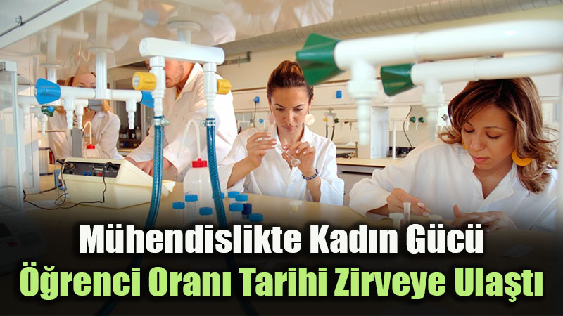 Kad�n M�hendis Adaylar�n�n Say�s� 163 Bini A�arak Son 10 Y�l�n Rekorunu K�rd�