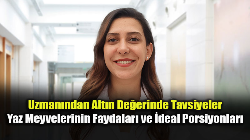 Diyabetliler ve Tansiyon Hastalar� Dikkat: Hangi Yaz Meyvesi Ne Kadar T�ketilmeli?