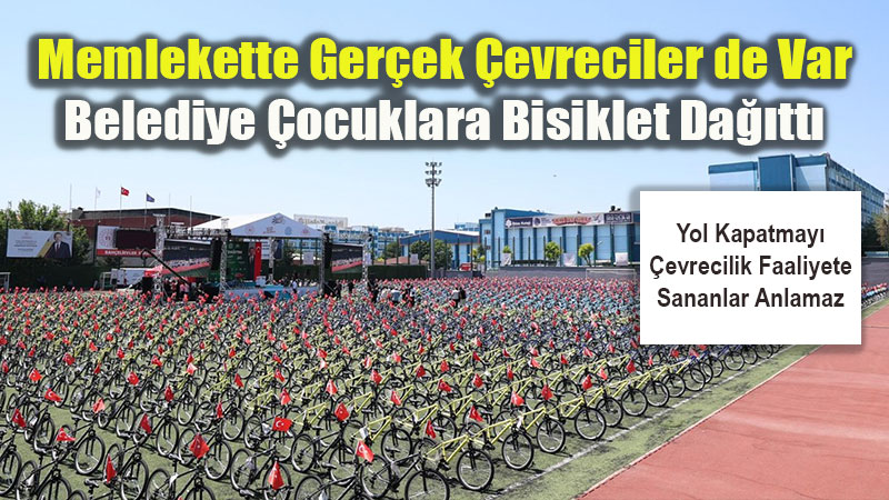 Belediye ve Valilik �� Birli�i �le Bisiklet Da��t�m�: Memlekette Laf Yerine �craat Yapanlar da Var
