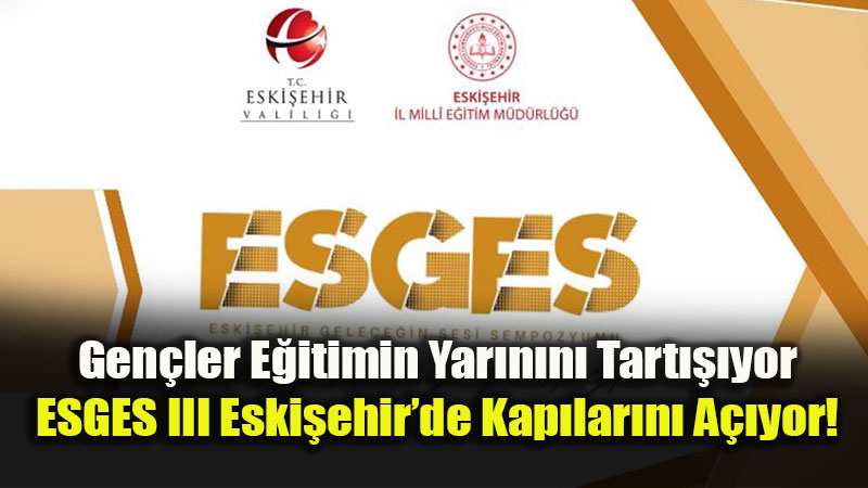 19 Proje Okulu ESGES III�te Gelece�in E�itimini Masaya Yat�r�yor