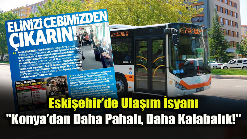Eski�ehir’de Toplu Ula��ma "Konya" Kar��la�t�rmal� Sert Tepki