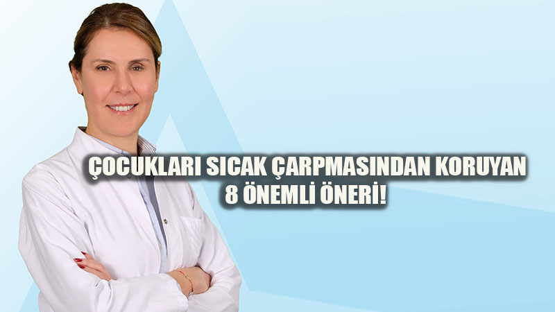 S�cak �arpmas� �ocuklarda h�zla a��rla�abiliyor!