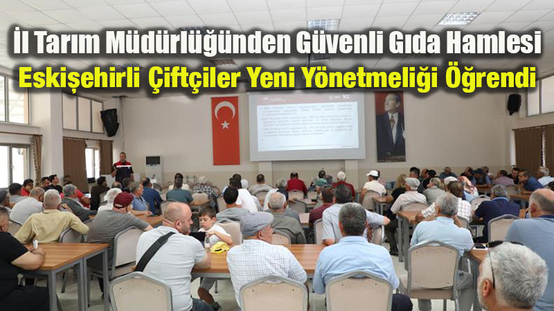 Eski�ehir�de �ift�ilere G�venli �retim Ve Bitki Koruma E�itimi