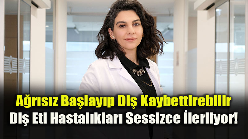 Di� Eti Hastal�klar�nda Gizli Tehlike: A�r� Yapmad��� ��in Belirtiler �nemsenmiyor