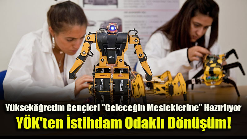 Y�K�ten YKS Adaylar�na "Gelece�in Meslekleri" �a�r�s�: 16 Yeni B�l�m K�lavuzda!