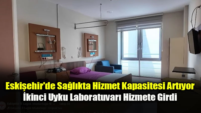 Yunus Emre Devlet Hastanesi’nde Uyku Laboratuvar� Hizmete A��ld�