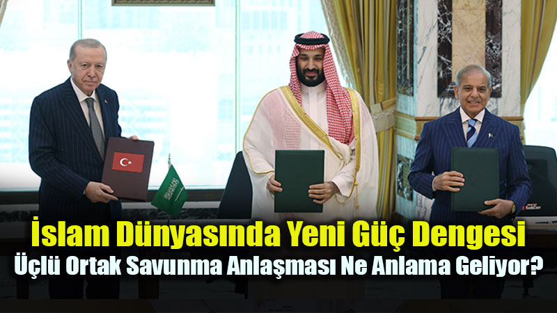 Mekke�de Tarihi �mzalar: T�rkiye, Suudi Arabistan ve Pakistan�dan Dev Savunma Pakt�