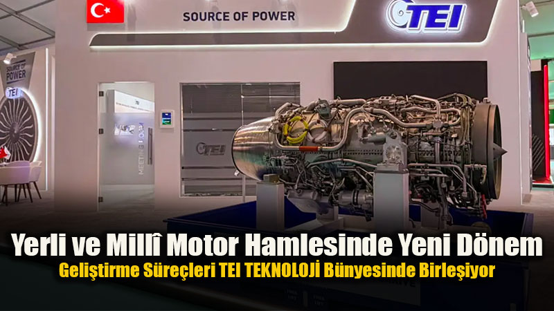 T�rkiye�nin Havac�l�k Motoru Devleri Tek �at�da: TRMOTOR, "TEI TEKNOLOJ�" Oldu!