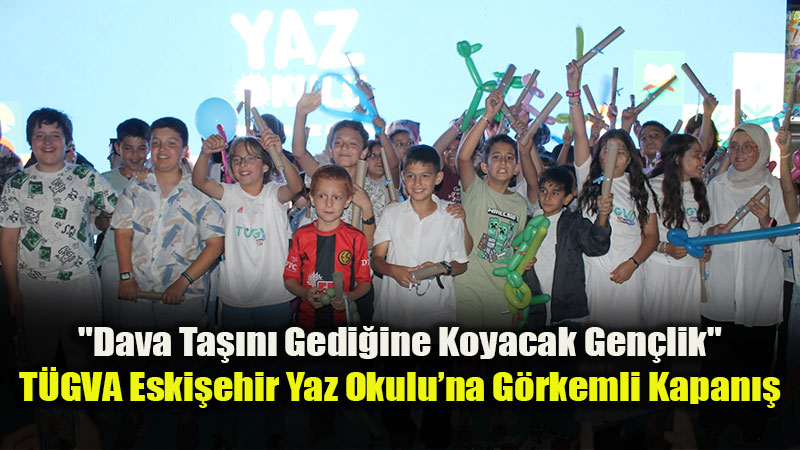T�GVA Eski�ehir Yaz Okulu�na G�rkemli Kapan��