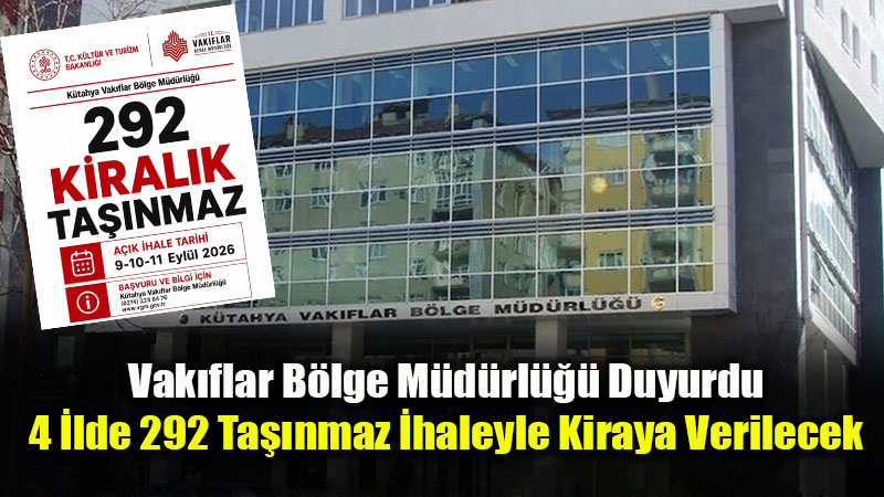 K�tahya Vak�flar B�lge M�d�rl����nden Ticari, Konut ve Tarla Kiralama �halesi