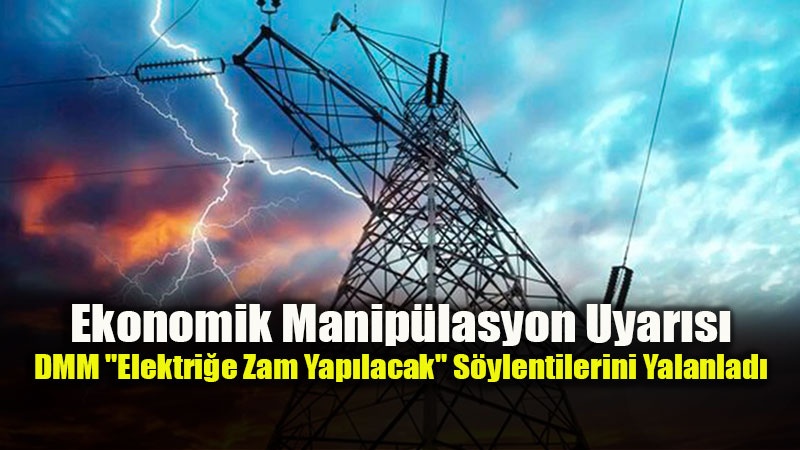 Zam Haberleri de As�ls�z ��kt�: DMM Spek�lasyonlara Kar�� Vatanda�lar� Uyard�