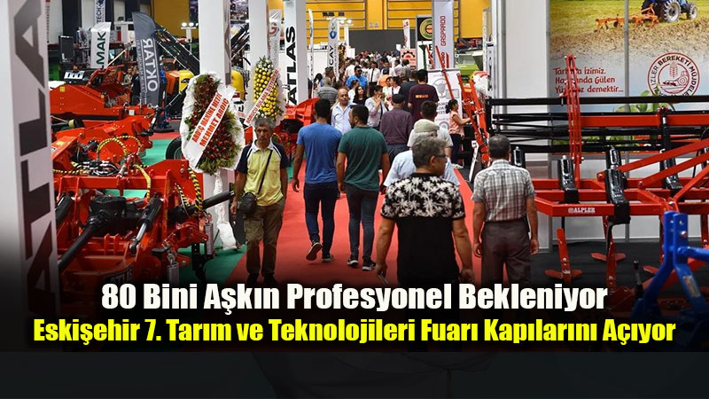 Eski�ehir�de Tar�m ve Hayvanc�l�k Sekt�r� 7. Kez Fuarda Bulu�acak