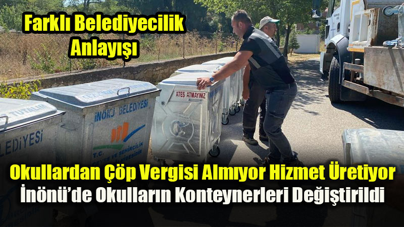 �n�n� Belediyesi�nden E�itime Temizlik Deste�i: Okul Konteynerleri Yenilendi