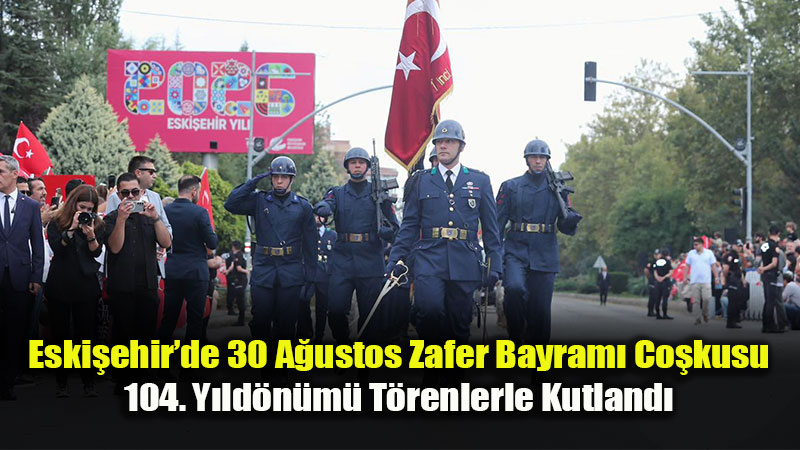 Eski�ehir�de Zafer Bayram� T�renlerle Kutland�