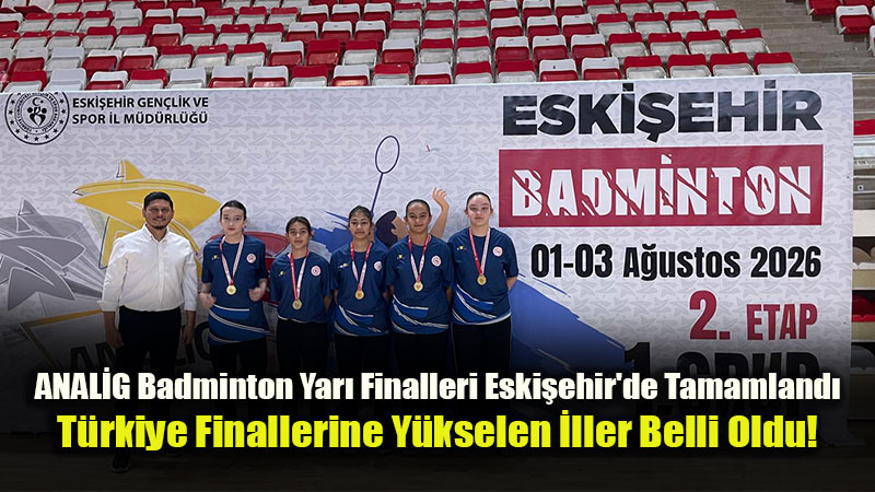 ANAL�G�de Finalist Tak�mlar Netle�ti: Eski�ehir Temsilcisi K�z Tak�m� Mersin Biletini kapt�