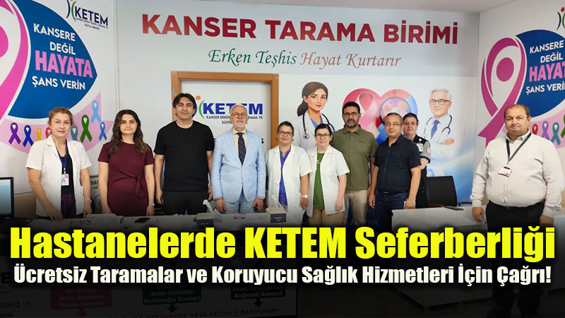 �l Sa�l�k M�d�r� Bildirici�den KETEM ve �cretsiz Sa�l�k Hizmetleri �a�r�s�!