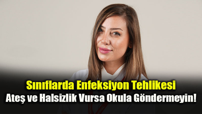 Okul Ziliyle Birlikte Bula��c� Hastal�k Alarm�: �ocuklar� Koruman�n 7 Yolu