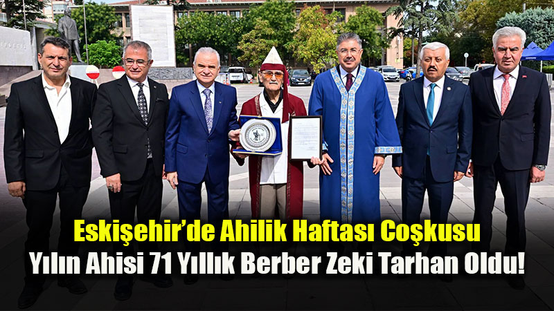Esnaf K�lt�r� Eski�ehir�de Ya�at�l�yor: Ahilik Haftas� T�renle Kutland�