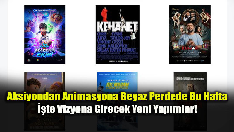 Sinemaseverlere Hafta Sonu M�jdesi: 18 Eyl�l�de 11 Yeni Film Vizyona Giriyor!