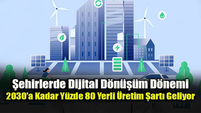 T�rkiye�nin 2030 Ak�ll� �ehirler Yol Haritas� Resmi Gazete�de Yay�mland�