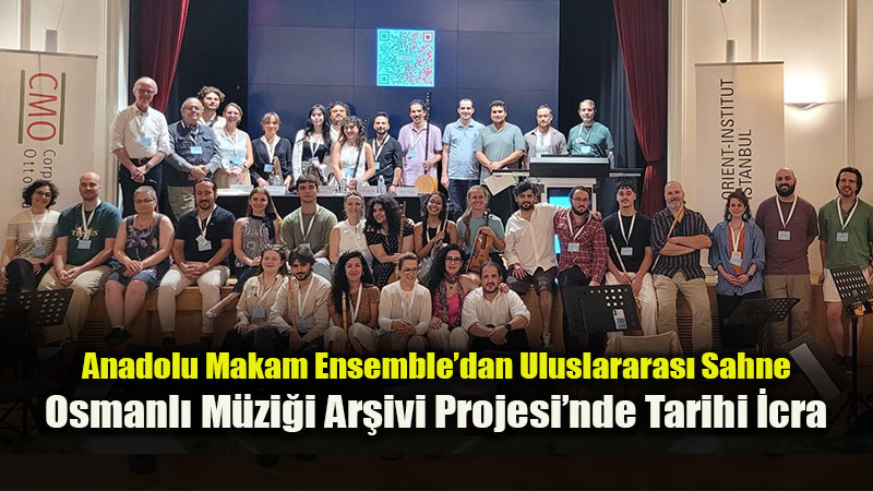 Anadolu Makam Ensemble�dan Uluslararas� M�zik Arenas�nda Tarihi �cra
