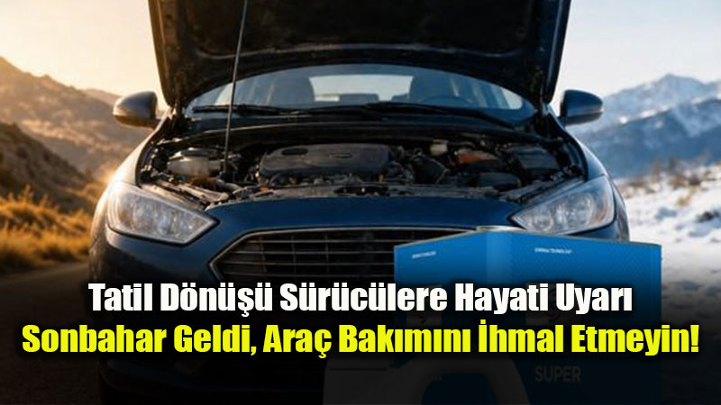 Yaz Yorgunu Ara�lara Sonbahar Restorasyonu: Motor Ya�� ve Antifriz Kontrol� �art