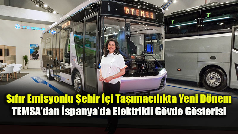 Avrupa�da Rekorlar K�ran TEMSA, Otob�s Sat��lar�n� Pandemi �ncesinin �ki Kat�na ��kard�