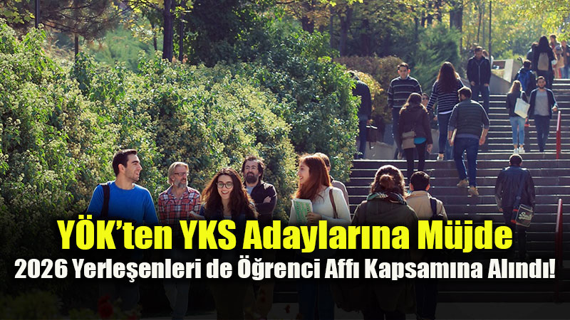 Y�K Hukuk M��avirli�i Onaylad�: 2026 YKS Yerle�tirmeleri ��renci Aff�na Dahil Edildi