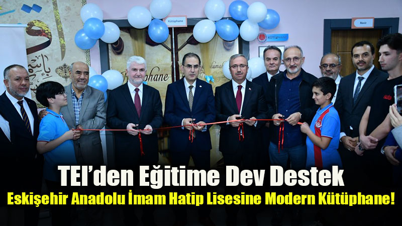 TEI E�itime Yat�r�m� S�rd�r�yor: Odunpazar��nda Gelece�in �lim Yuvas� Kuruldu