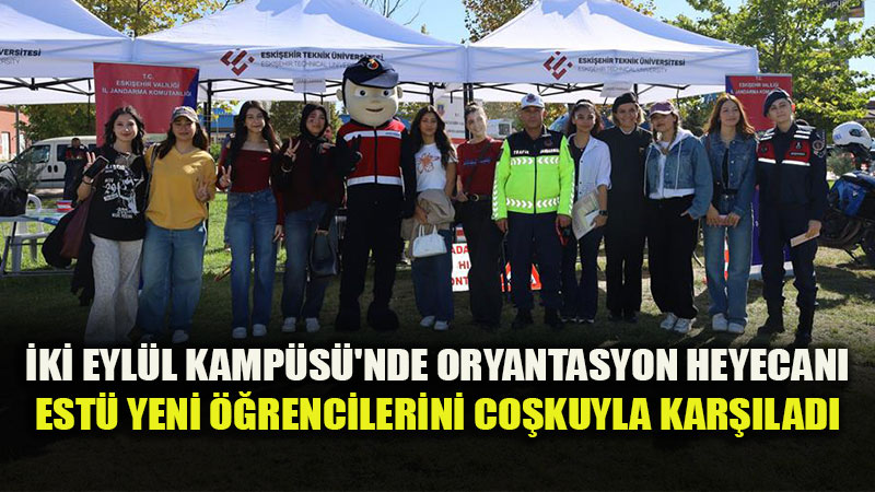 EST� Oryantasyon G�nleri Renkli Anlara Sahne Oldu