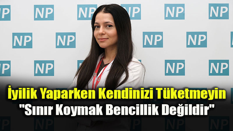 "�yilik Bula��c�d�r": Sa�l�kl� �yilik Yapman�n Psikolojik Kodlar�