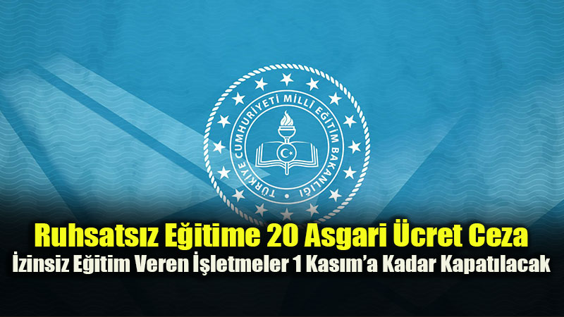 Ruhsats�z E�itime 20 Asgari �cret Ceza: MEB Cadde Cadde Tarama Ba�lat�yor
