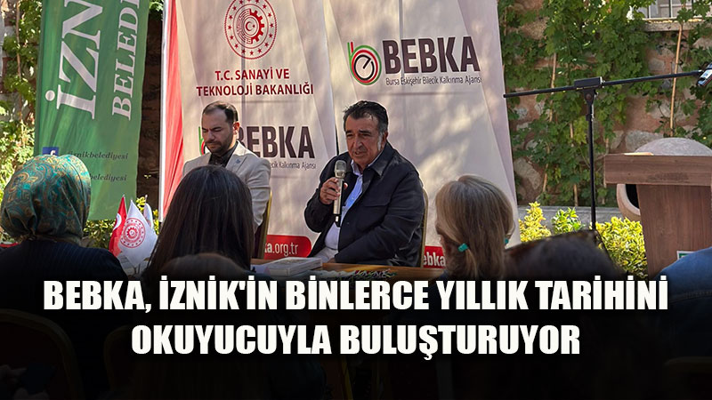 BEBKA, �znik’in Arkeolojik Miras�n� Okuyucuyla Bulu�turdu