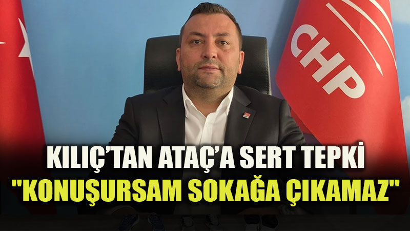 CHP’de ’Ata�’ Gerilimi: "Partiye Laf S�ylerse Soka�a ��kamayacak Hale Getiririm"