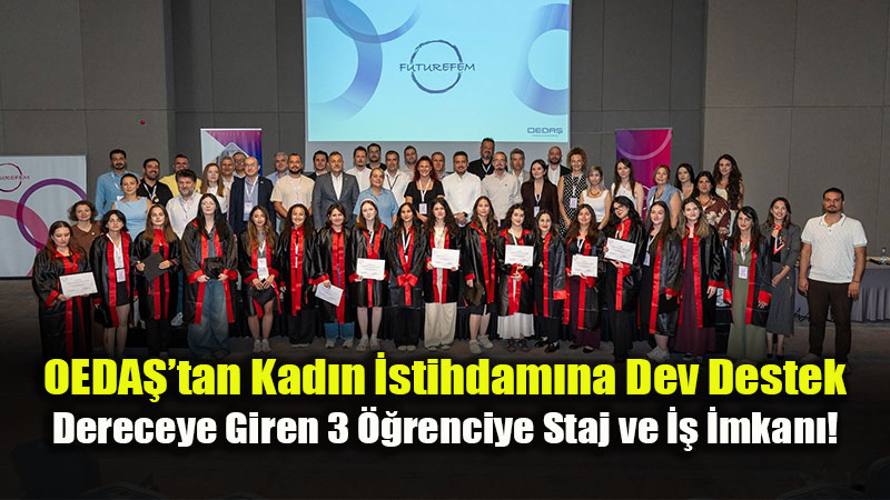 ’Enerjimiz E�it’ Diyen OEDA�, Gelece�in Kad�n M�hendis ve Liderlerini Mezun Etti