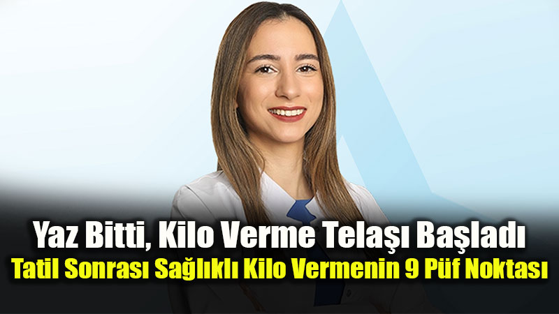 Tatil D�n��� �ok Diyet Tuza��na D��meyin! ��te Sa�l�kl� Kilo Vermenin 9 P�f Noktas�