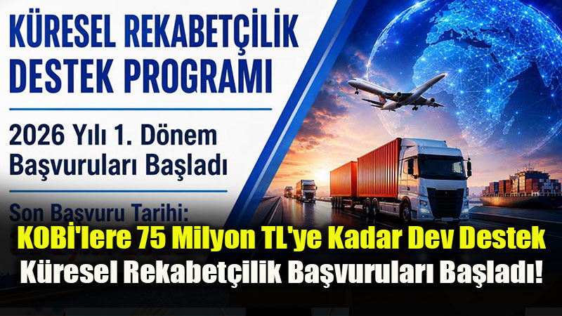 KOB�’lerin K�resel Rekabet G�c�n� Art�racak Destek Program�na Ba�vurular Ba�lad�!