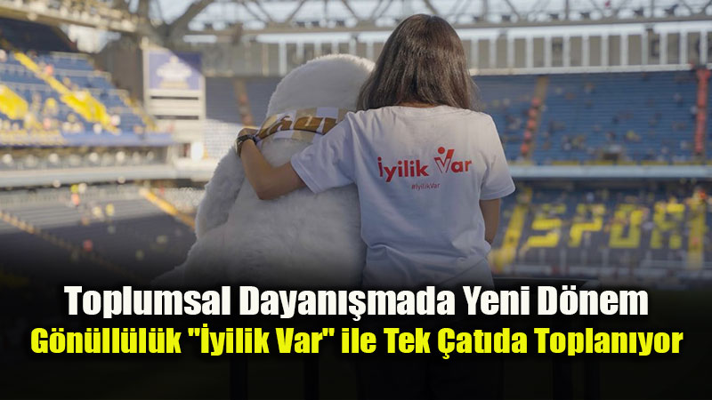 Bakanl�k Dijital �yilik Hareketini Ba�lat�yor: "�yilik Var" Platformu 12 Eyl�l’de Geliyor