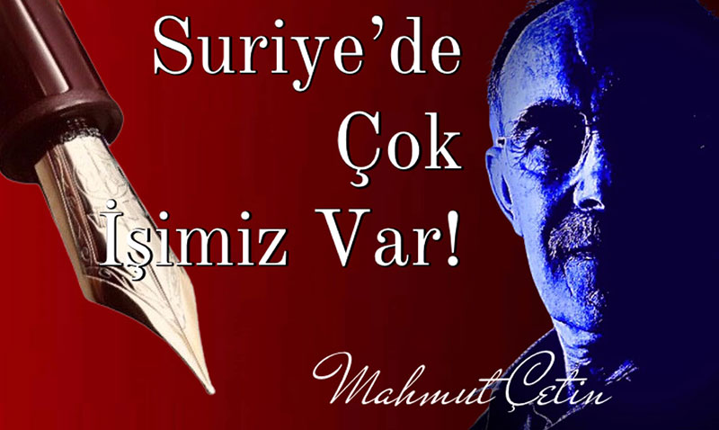 Suriye�de �ok ��imiz Var!