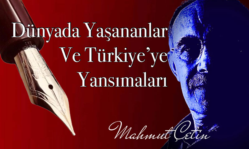 D�nyada Ya�ananlar Ve T�rkiye�ye Yans�malar�