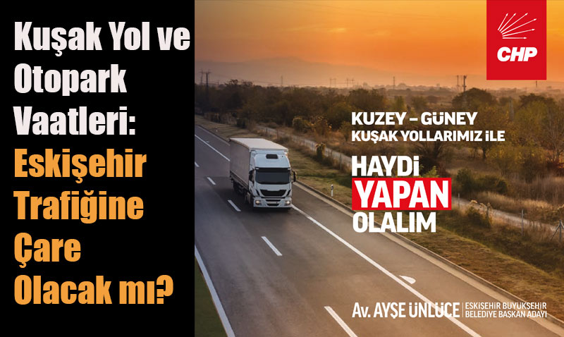Eski�ehir’in �evre Yolu ��kmaz�: Ge�mi� Hatalar ve Mevcut Kaos