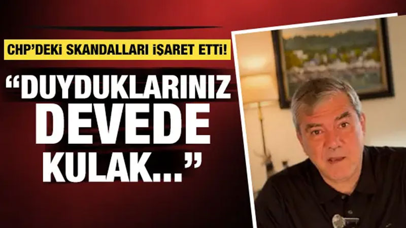 Y�lmaz �zdil�den CHP�deki Skandallara Sert Yorum: "Bunlar Daha Devede Kulak!"