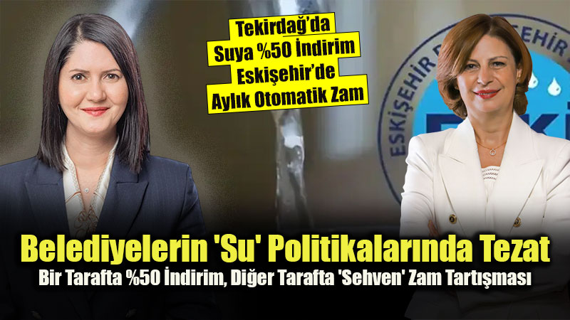 Belediyelerin ’Su’ Politikalar�nda Tezat: �kisi de ayn� parti, ikisi de hukuk�u