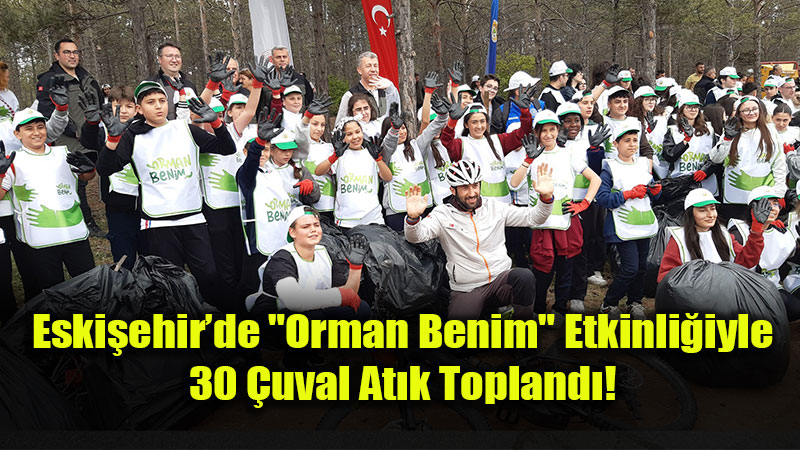 Eski�ehir�de "Orman Benim" Seferberli�i